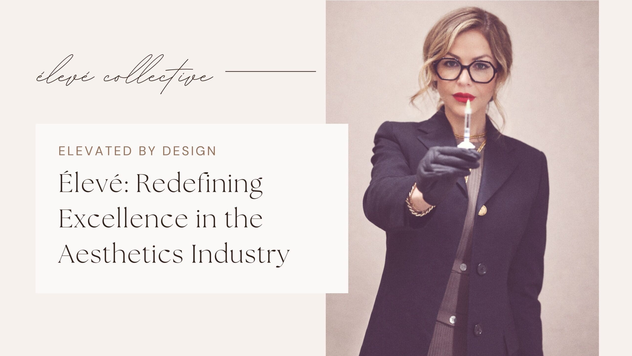 Élevé Collective founder holding an injector syringe, representing elevated standards and leadership in modern aesthetics.